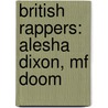 British Rappers: Alesha Dixon, Mf Doom door Books Llc