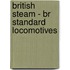 British Steam - Br Standard Locomotives