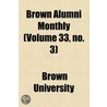 Brown Alumni Monthly (Volume 33, No. 3) door Brown University