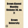 Brown Alumni Monthly (Volume 36, No. 7) door Brown University