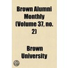 Brown Alumni Monthly (Volume 37, No. 2) door Brown University