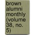 Brown Alumni Monthly (Volume 38, No. 5)
