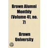Brown Alumni Monthly (Volume 41, No. 7) by Brown University