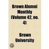 Brown Alumni Monthly (Volume 42, No. 4) door Brown University