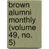 Brown Alumni Monthly (Volume 49, No. 5)