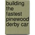 Building the Fastest Pinewood Derby Car