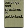 Buildings and Structures in Gelderland: door Books Llc