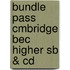 Bundle Pass Cmbridge Bec Higher Sb & Cd