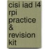 Cisi Iad L4 Rpi Practice & Revision Kit