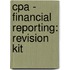 Cpa - Financial Reporting: Revision Kit