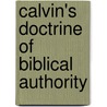 Calvin's Doctrine of Biblical Authority door Abd-El-Masih Istafanous