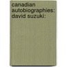 Canadian Autobiographies: David Suzuki: door Books Llc