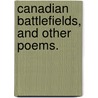 Canadian Battlefields, and other poems. door John Richardson Wilkinson