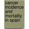 Cancer Incidence And Mortality In Spain by International Agency for Research on Can