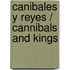 Canibales y reyes / Cannibals and Kings