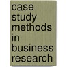 Case Study Methods in Business Research by Mills
