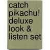 Catch Pikachu! Deluxe Look & Listen Set door Pikachu Press