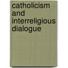 Catholicism And Interreligious Dialogue door Heft