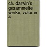 Ch. Darwin's Gesammelte Werke, Volume 4 by Professor Charles Darwin