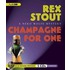 Champagne For One: A Nero Wolfe Mystery