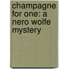 Champagne For One: A Nero Wolfe Mystery door Rex Stout