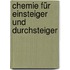 Chemie für Einsteiger und Durchsteiger