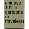 Chinese 101 in Cartoons (for Travelers) door Jing Zhang