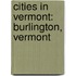 Cities in Vermont: Burlington, Vermont