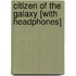 Citizen of the Galaxy [With Headphones]