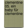 Clementine 05. Ein Baby für Clementine door Sara Pennypacker