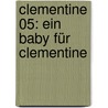 Clementine 05: Ein Baby für Clementine door Sara Pennypacker