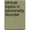 Clinical Topics in Personality Disorder door Jaydip Sarkar