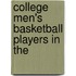 College Men's Basketball Players in The
