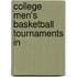 College Men's Basketball Tournaments In