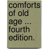 Comforts of Old Age ... Fourth edition. door Thomas Bernard