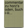 Commentar Zu Horz's Oden, Buch I-iii... door Friedrich Heinrich Christian Lübker