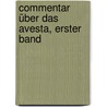 Commentar über das Avesta, Erster Band by Friedrich Spiegel