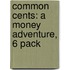 Common Cents: A Money Adventure, 6 Pack