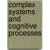 Complex Systems and Cognitive Processes door Roberto Serra