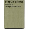 Computer-assisted Reading Comprehension by Sedigheh Vahdat