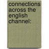 Connections Across the English Channel: door Books Llc