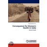 Consequence for Women's Health in India by Chandrashekar R.V.