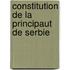 Constitution de La Principaut de Serbie