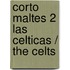 Corto maltes 2 Las celticas / The Celts