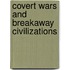 Covert Wars and Breakaway Civilizations