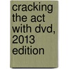 Cracking The Act With Dvd, 2013 Edition by Princeton Review