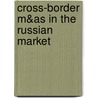 Cross-border M&As in the Russian market by Daria Patrakeeva
