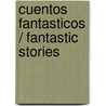 Cuentos fantasticos / Fantastic Stories door E. Pardo Bazan