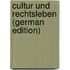 Cultur Und Rechtsleben (German Edition)