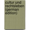 Cultur Und Rechtsleben (German Edition) by Arnold Wilhelm